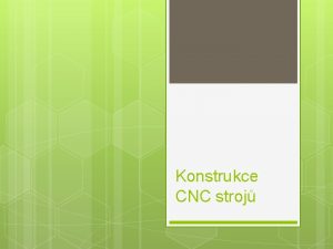 Konstrukce CNC stroj Vukov materil slo projektu CZ