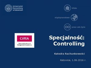 Specjalno Controlling Katedra Rachunkowoci Katowice 1 06 2016