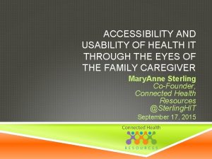 ACCESSIBILITY AND USABILITY OF HEALTH IT THROUGH THE