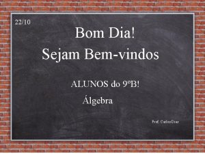 2210 Bom Dia Sejam Bemvindos ALUNOS do 9B