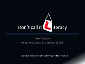 Dont call it iteracy Geoff Barton Head King