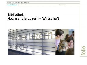 Zentral und Hochschulbibliothek Luzern www zhbluzern ch homepage