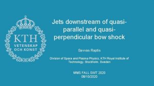 Jets downstream of quasiparallel and quasiperpendicular bow shock