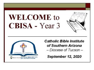 WELCOME to CBISA Year 3 Catholic Bible Institute