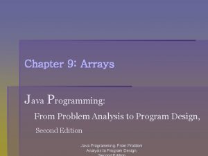 Chapter 9 Arrays Java Programming From Problem Analysis