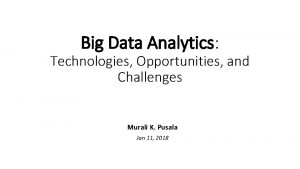 Big Data Analytics Technologies Opportunities and Challenges Murali