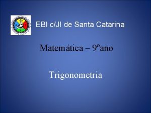EBI cJI de Santa Catarina Matemtica 9ano Trigonometria