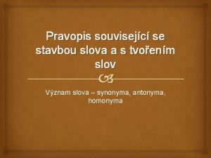 Pravopis souvisejc se stavbou slova a s tvoenm