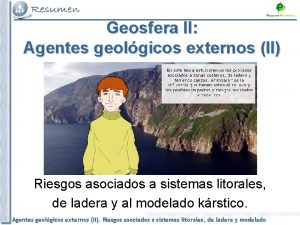 Geosfera II Agentes geolgicos externos II Riesgos asociados