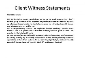 Client Witness Statements Client Statements XXX My Buddy