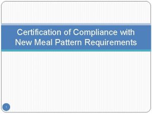 Certification of Compliance with New Meal Pattern Requirements