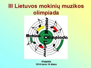 III Lietuvos mokini muzikos olimpiada Klaipda 2014 kovo