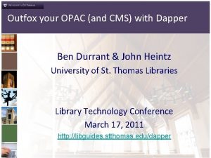 Outfox your OPAC and CMS with Dapper Ben