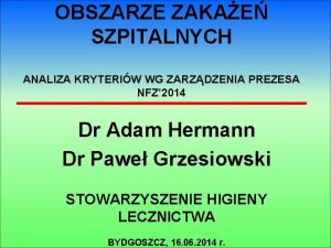 OBSZARZE ZAKAE SZPITALNYCH ANALIZA KRYTERIW WG ZARZDZENIA PREZESA