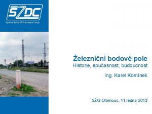 eleznin bodov pole Historie souasnost budoucnost Ing Karel