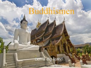 Buddhismen Befria dig sjlv Sanndi Luebi Slottsstadens skola