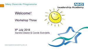 The Mary Seacole programme Welcome Workshop Three 6
