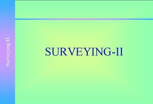 SurveyingII SURVEYINGII SurveyingII Horizontal Alignment SurveyingII Horizontal Alignment