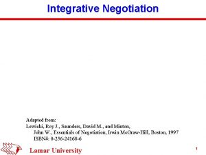 Integrative Negotiation Adapted from Lewicki Roy J Saunders