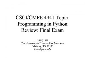 CSCICMPE 4341 Topic Programming in Python Review Final
