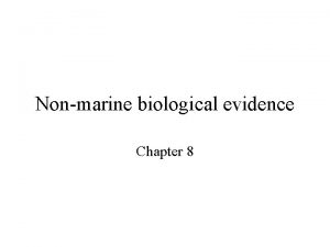 Nonmarine biological evidence Chapter 8 Nonmarine biological evidence