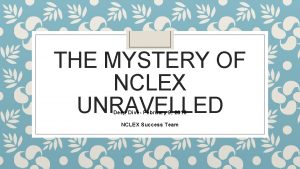 THE MYSTERY OF NCLEX UNRAVELLED Deep Dive February