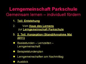 Lerngemeinschaft Parkschule Gemeinsam lernen individuell frdern 1 Teil