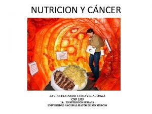 NUTRICION Y CNCER JAVIER EDUARDO CURO YLLACONZA CNP