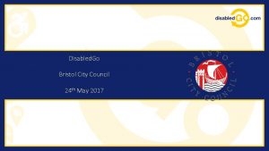 Disabled Go Bristol City Council 24 th May