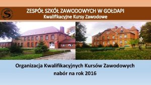 ZESP SZK ZAWODOWYCH W GODAPI Kwalifikacyjne Kursy Zawodowe