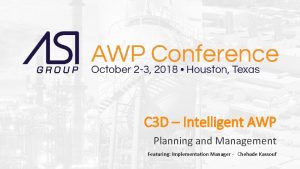C 3 D Intelligent AWP Planning and Management