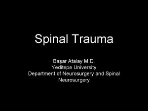 Spinal Trauma Baar Atalay M D Yeditepe University