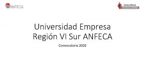 Universidad Empresa Regin VI Sur ANFECA Convocatoria 2020