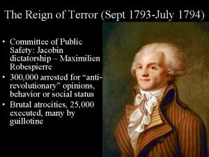 The Reign of Terror Sept 1793 July 1794