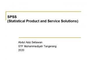 SPSS Statistical Product and Service Solutions Abdul Aziz