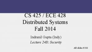 CS 425 ECE 428 Distributed Systems Fall 2014