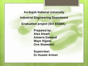 AnNajah National University Industrial Engineering Department Graduation project