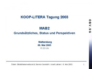 KOOPLITERA Tagung 2003 OBV SG MAB 2 Grundstzliches