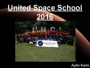 United Space School 2016 Aylin Kemi Gliederung FISEUSS