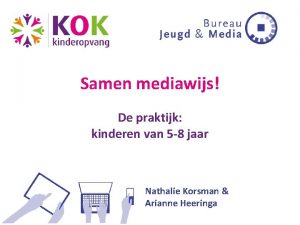 Samen mediawijs De praktijk kinderen van 5 8