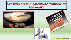 LA FUNCIN PBLICA Y LOS DELITOS DE CORRUPCIN