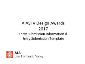 AIASFV Design Awards 2017 Entry Submission Information Entry