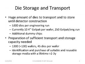 Die Storage and Transport Huge amount of dies