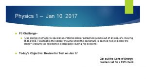 Physics 1 Jan 10 2017 P 3 Challenge