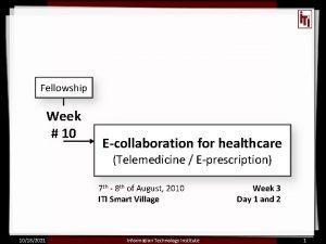 Fellowship Week 10 Ecollaboration for healthcare Telemedicine Eprescription