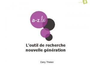 Loutil de recherche nouvelle gnration Dany Thielen ETAT