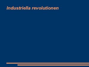 Industriella revolutionen Jordens historia p ett enda r