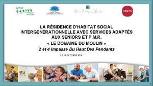 LA RSIDENCE DHABITAT SOCIAL INTERGNRATIONNELLE AVEC SERVICES ADAPTS