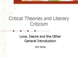 Critical Theories and Literary Criticism Love Desire and