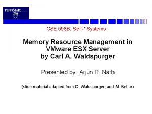 CSE 598 B Self Systems Memory Resource Management